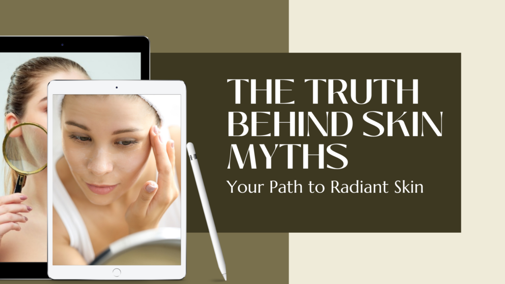 The Truth Behind Skin Myths