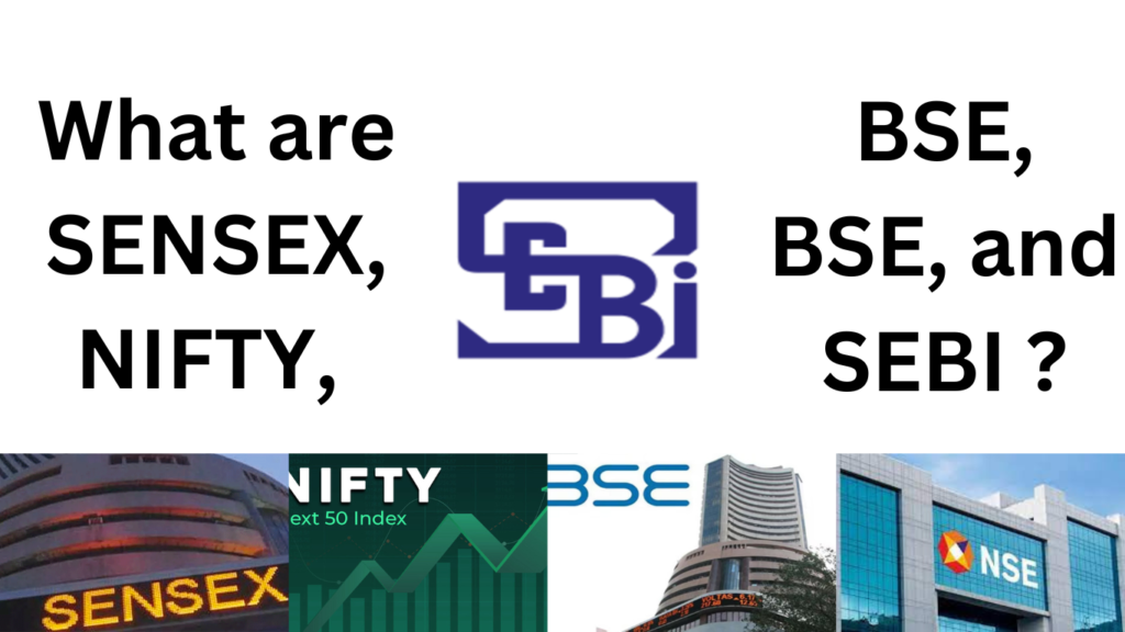 what are sensex, nifty, bse, nse, and sebi?