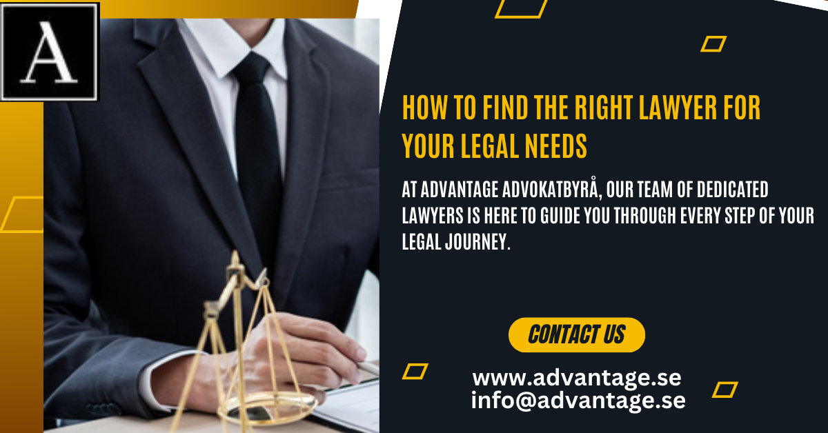 How to Find the Right Lawyer for Your Legal Needs