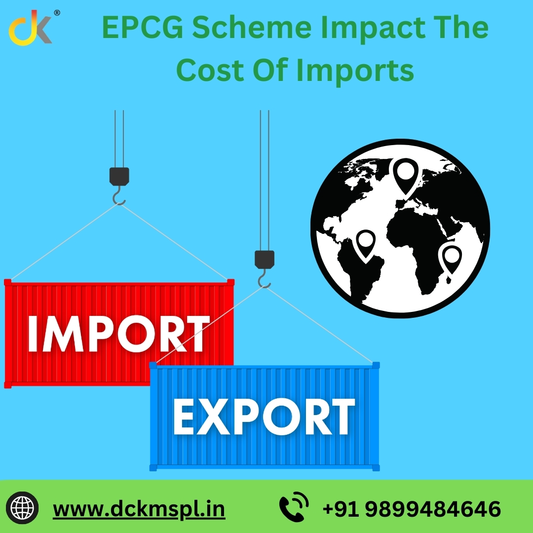 How Does The EPCG Scheme Impact The Cost Of Imports?