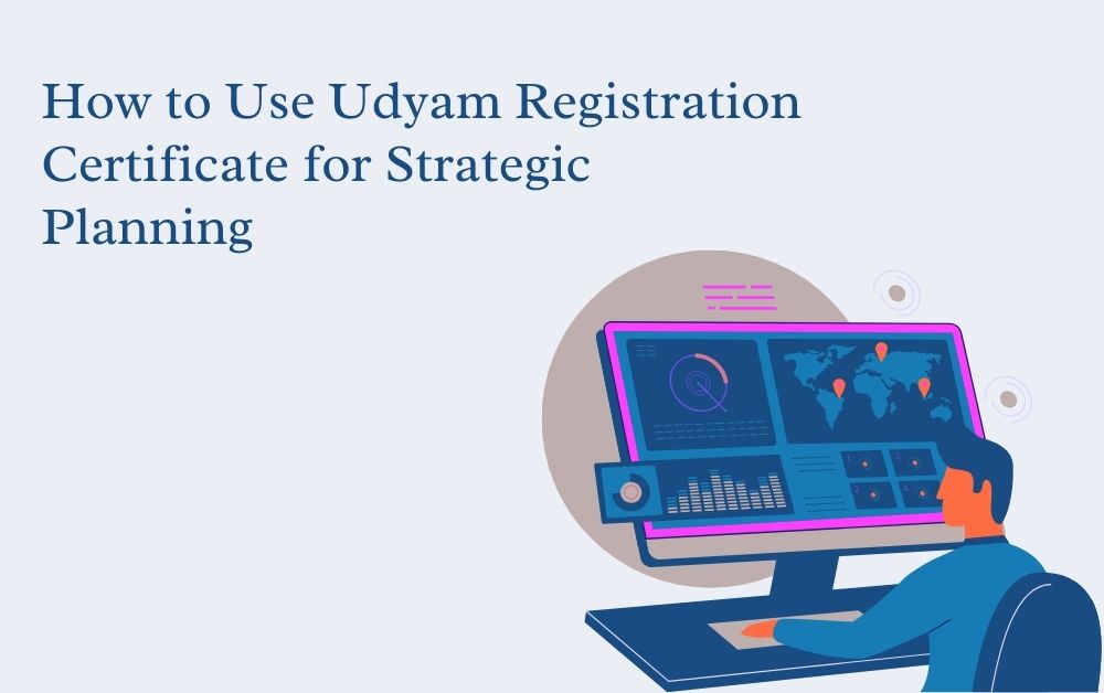 How to Use Udyam Registration Certificate for Strategic Planning