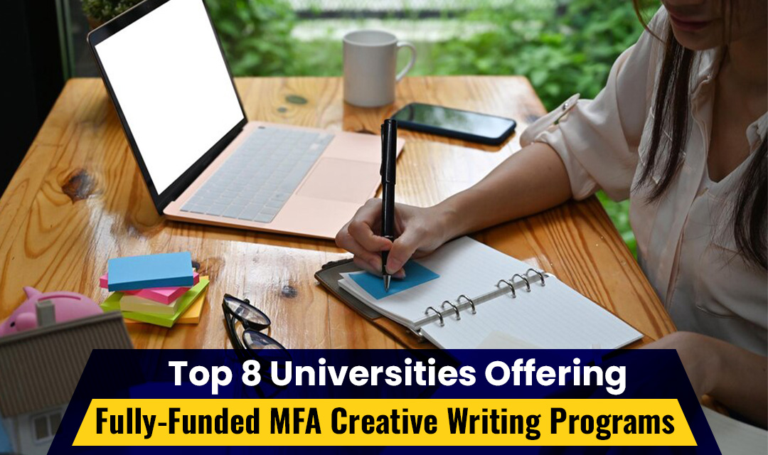 Top 8 Universities Offering Fully-Funded MFA Creative Writing Programs