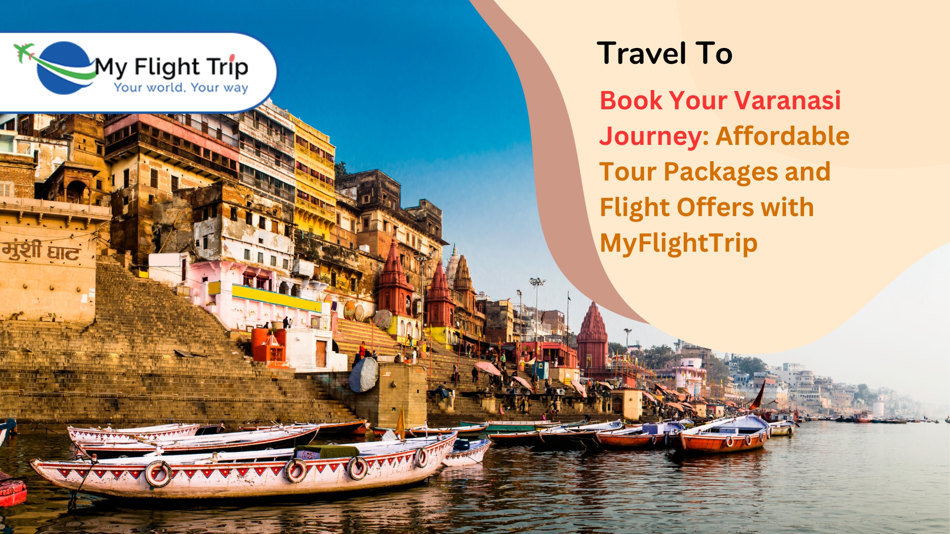 Book Your Varanasi Journey: Affordable Tour Packages and Flight Offers with MyFlightTrip