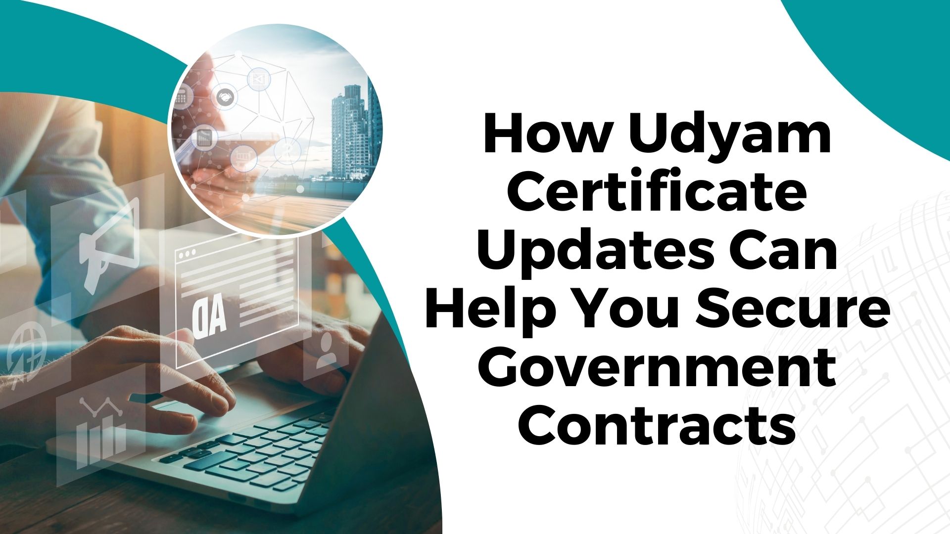 How Udyam Certificate Updates Can Help You Secure Government Contracts