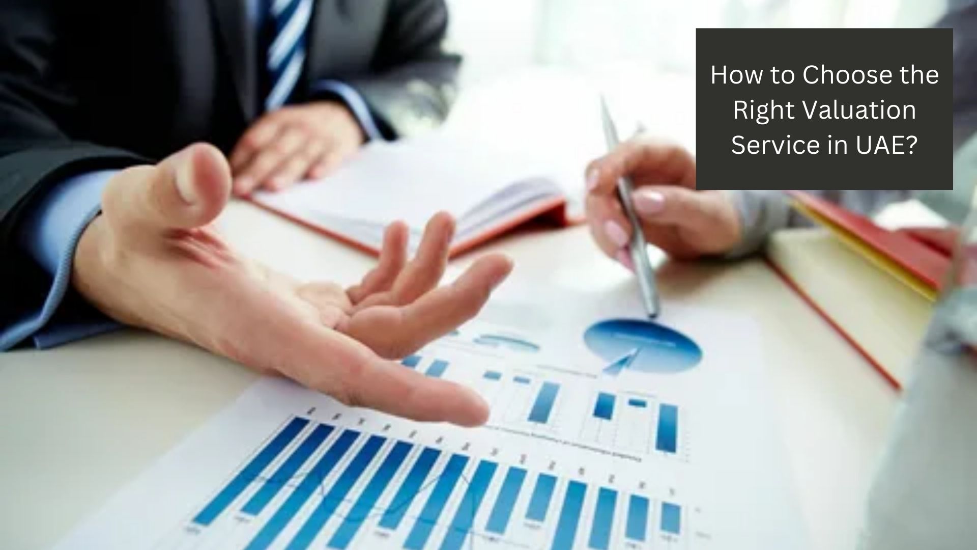 How to Choose the Right Valuation Service in UAE?