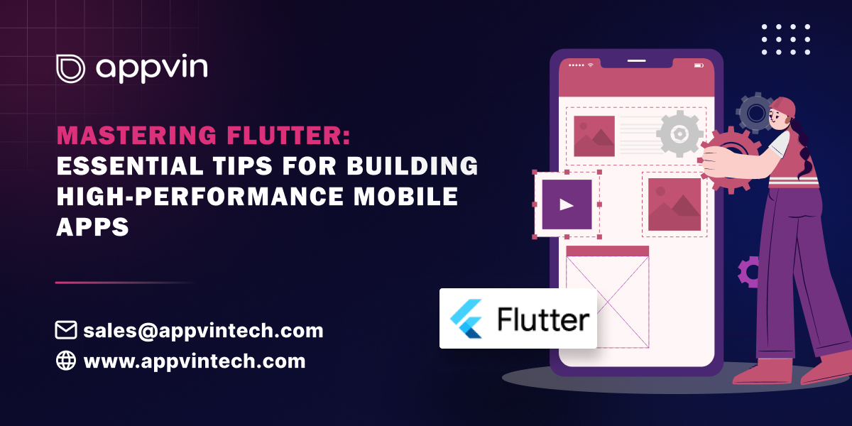 Mastering Flutter: Essential Tips for Building High-Performance Mobile Apps