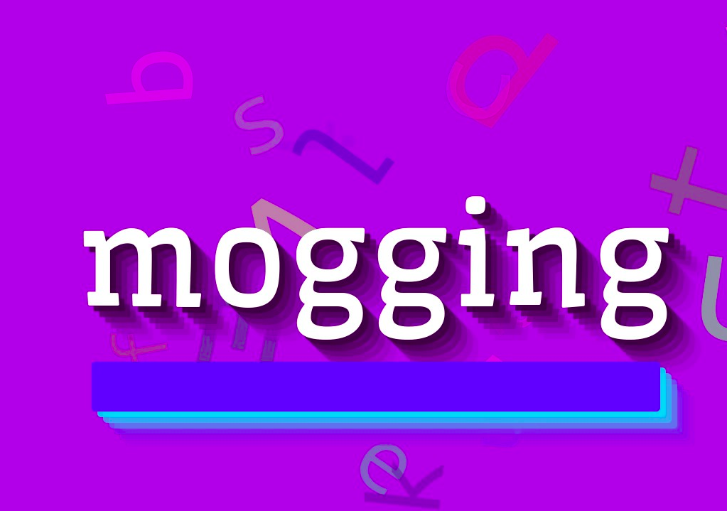 Mogging Meaning