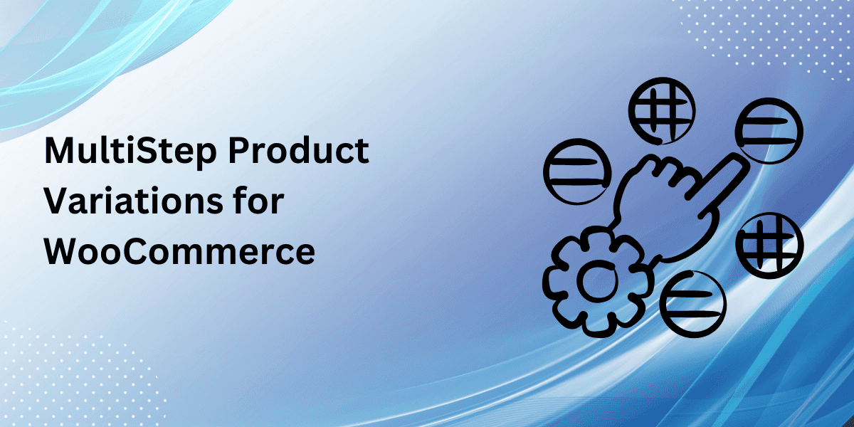 Streamline Customization with a Multistep Product Configurator for WooCommerce