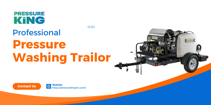 Understanding the Components of a Pressure Washing Trailer