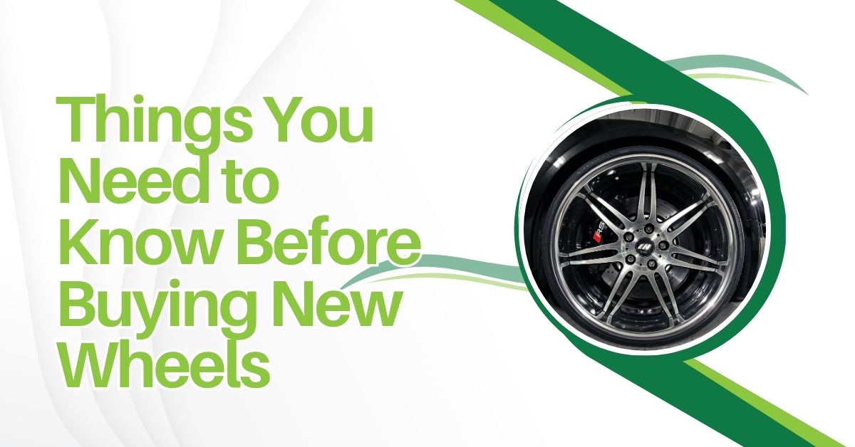 Things You Need to Know Before Buying New Wheels