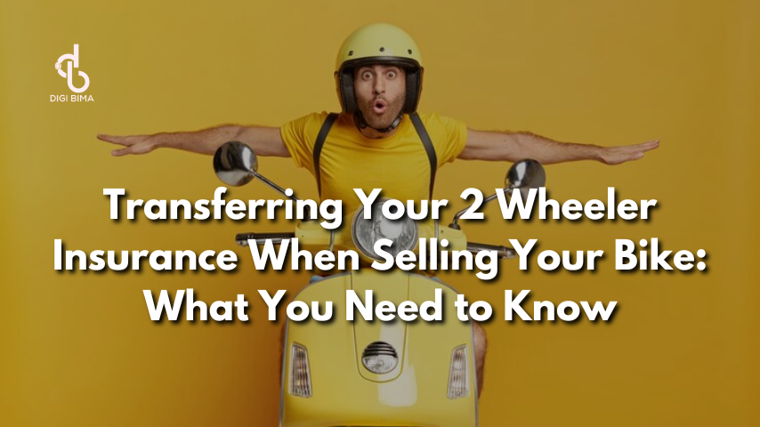 Transferring Your 2 Wheeler Insurance When Selling Your Bike: What You Need to Know