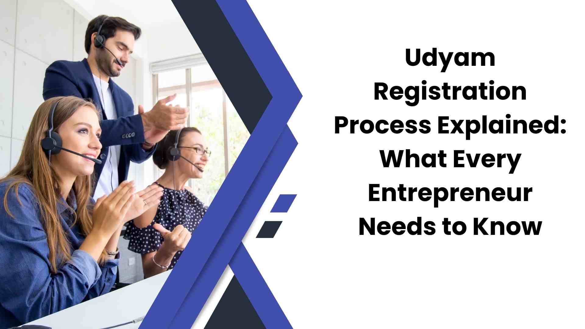 Udyam Registration Process Explained What Every Entrepreneur Needs to Know