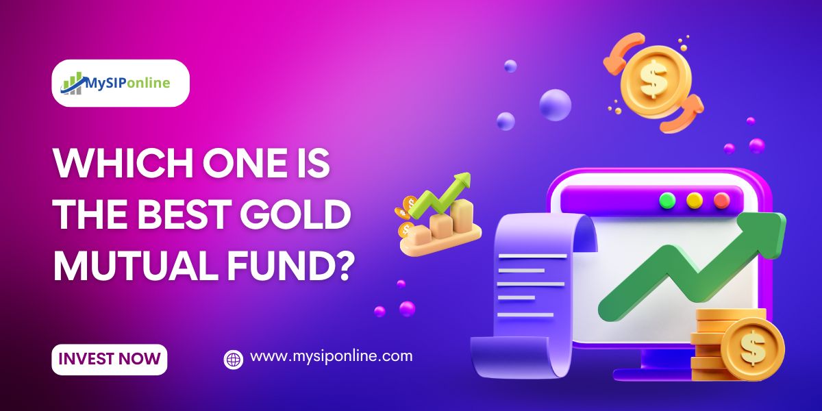 Which One is the Best Gold Mutual Fund?