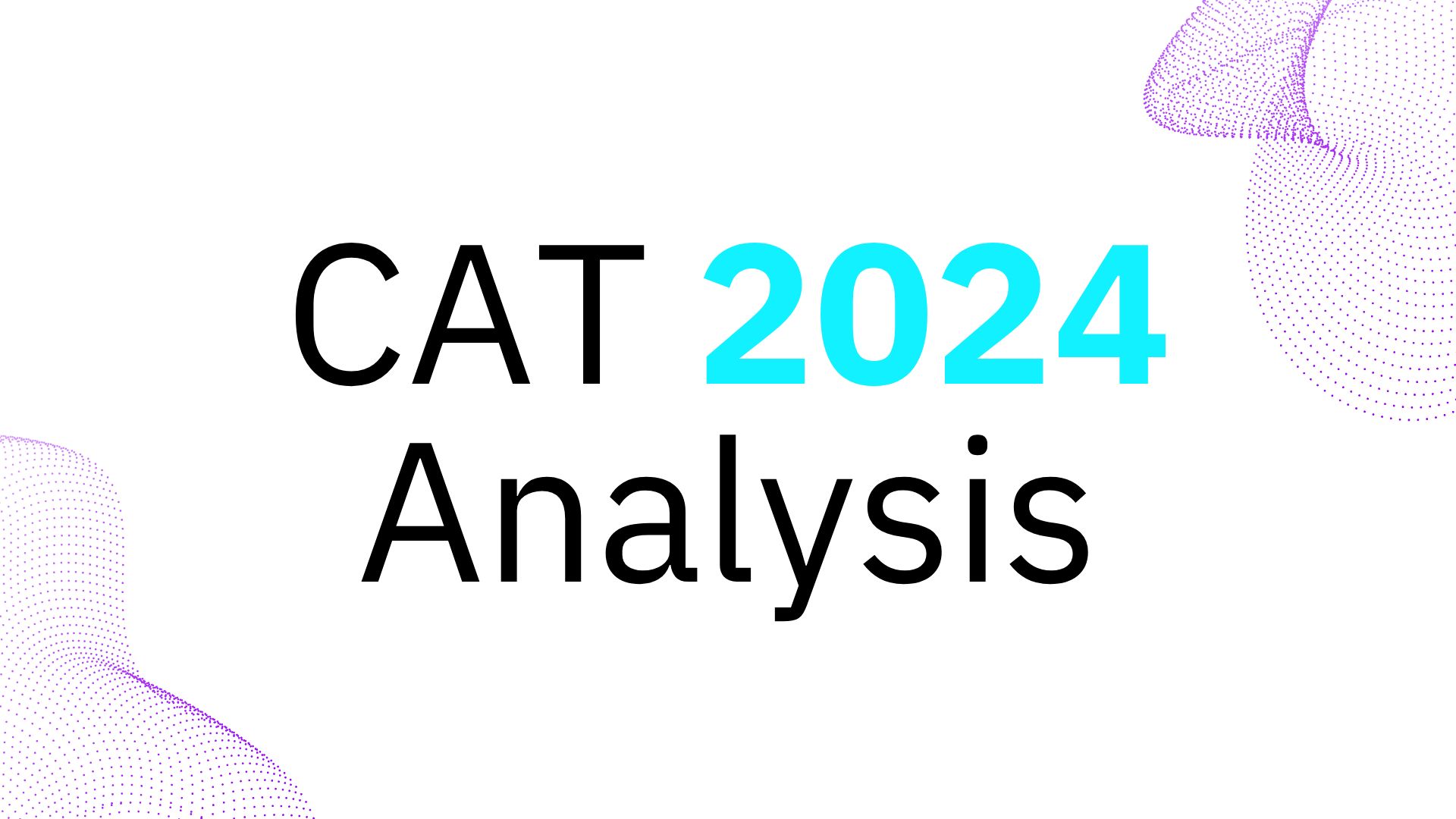 CAT Exam Analysis: Need of CAT 2024 analysis in Exam