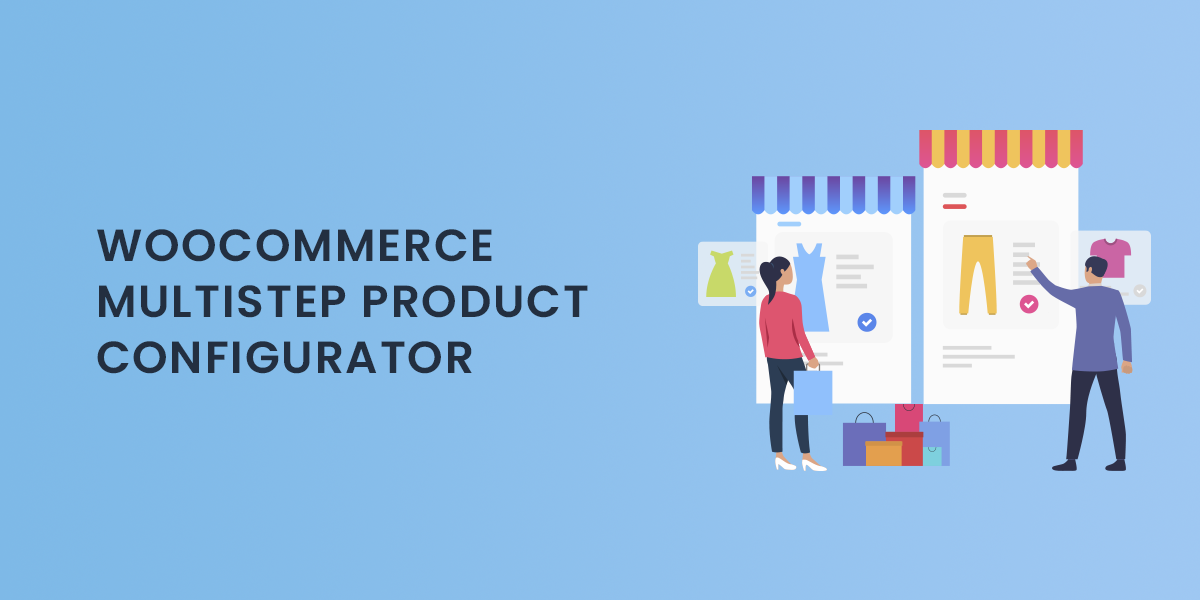 Enhancing Customer Experience with a Multistep Product Configurator for WooCommerce