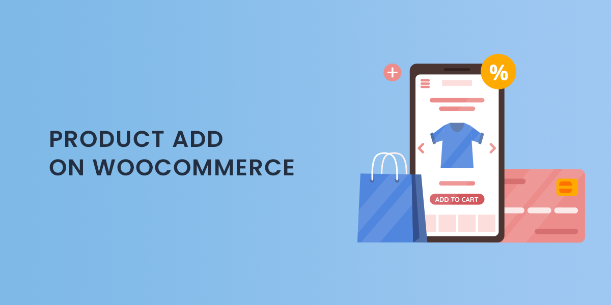 Benefits of Using Product Addons in WooCommerce