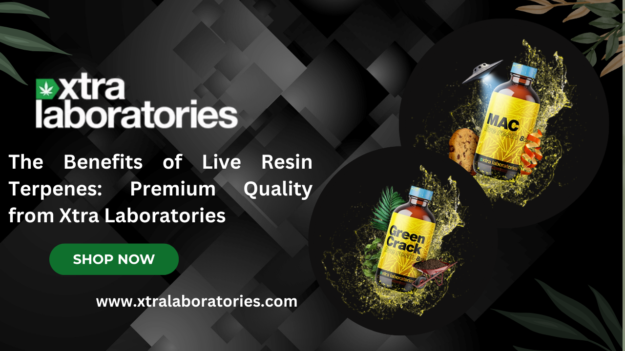 The Benefits of Live Resin Bulk Terpenes: Premium Quality from Xtra Laboratories