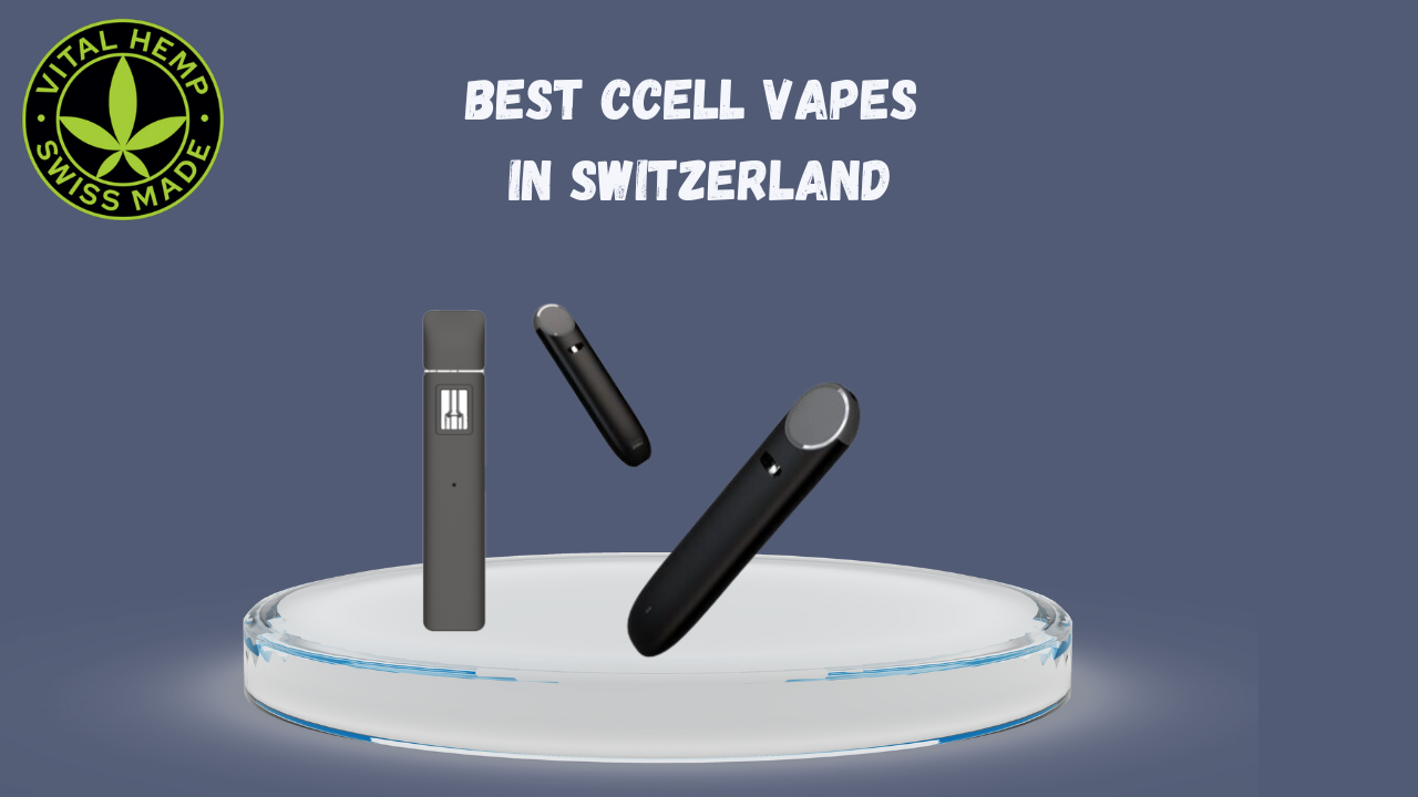 Best CCell Vapes in Switzerland