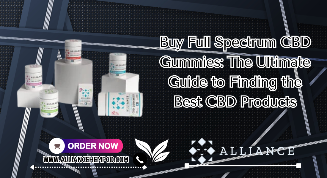 Buy Full Spectrum CBD Gummies