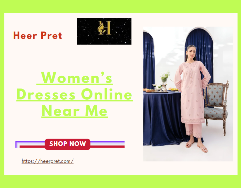 Women Dresses Online Near Me: Shop With Heer Pret for the Latest Trends