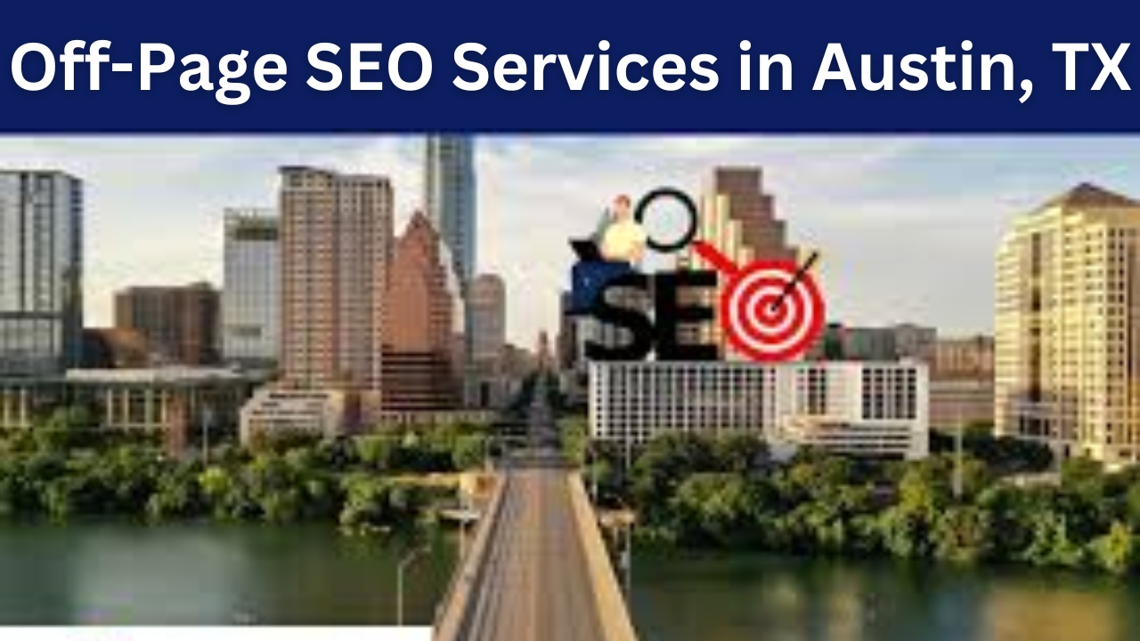 A cityscape view of Austin, TX, featuring skyscrapers and a river with a bridge in the foreground. Overlay text reads 'Off-Page SEO Services in Austin, TX,' accompanied by SEO-related icons, including a magnifying glass and a target symbol.